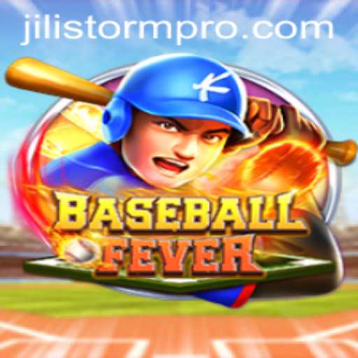 Exploring BaseballFever: A Thrilling New Experience with JILIStorm