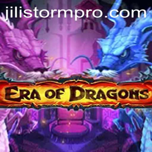 Era of Dragons: Immerse in the Epic World of JILIStorm