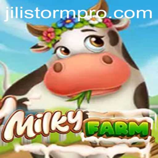 Discover MilkyFarm: An Exciting Adventure Through JILIStorm