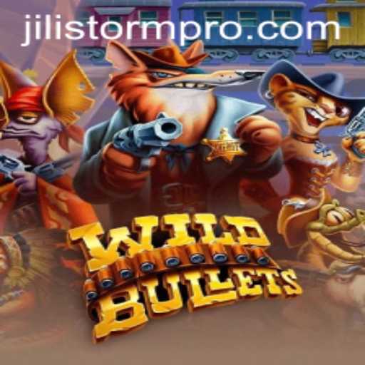 WildBullets: A Thrilling Journey Through the Exciting World of JILIStorm